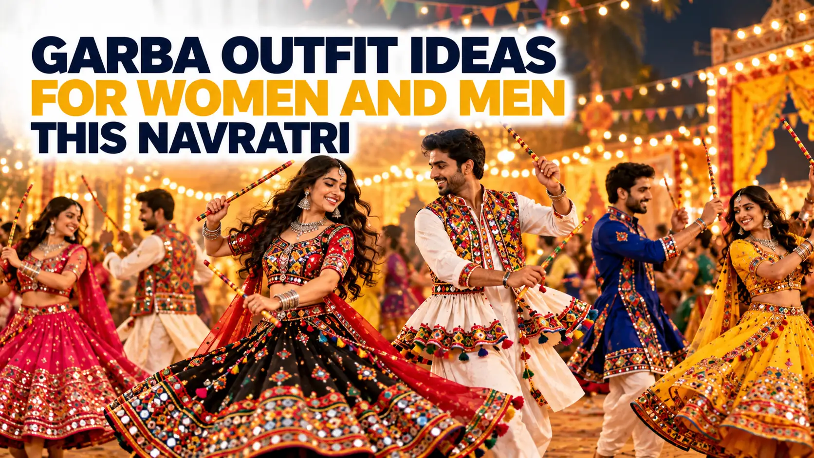 Garba Outfit Ideas for Women and Men This Navratri