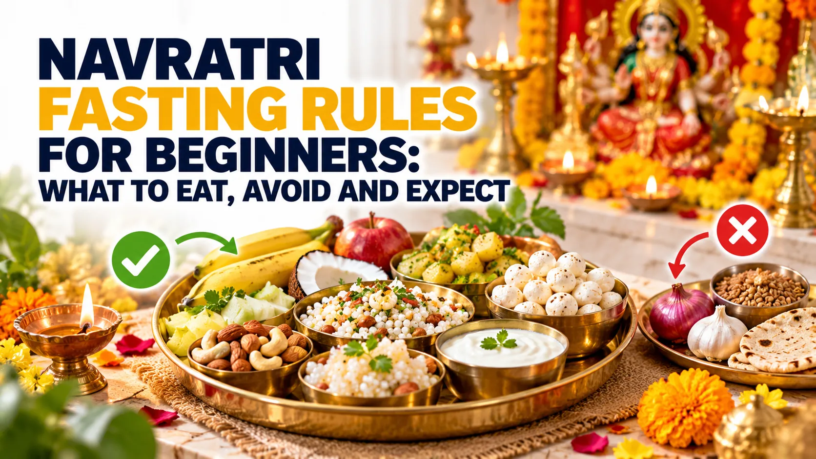 Navratri Fasting Rules for Beginners: What to Eat, Avoid and Expect